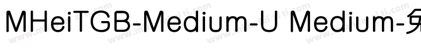 MHeiTGB-Medium-U Medium字体转换